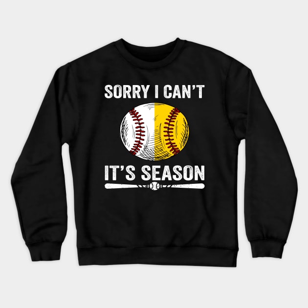 Sorry I Can't It's Season Softball Baseball Crewneck Sweatshirt by John green